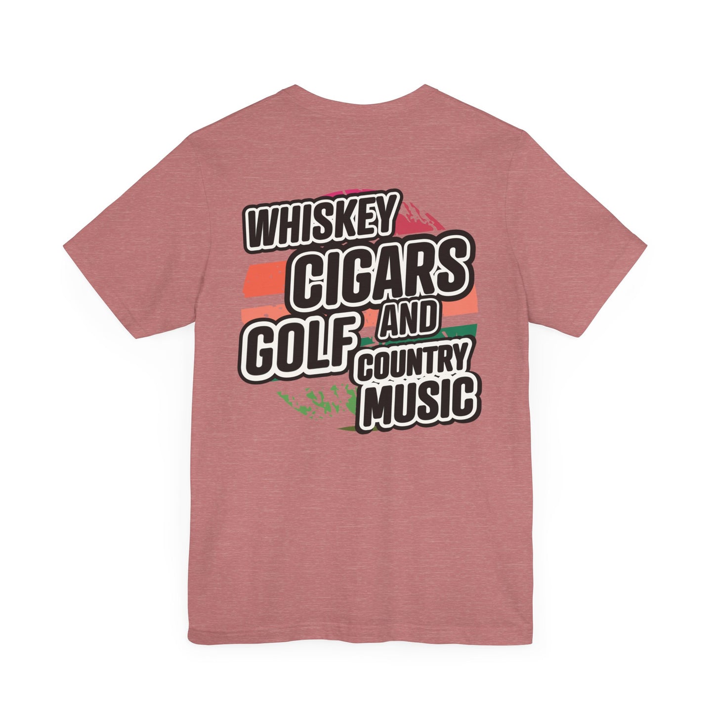Whiskey, Cigars, Golf & Country Music Tee
